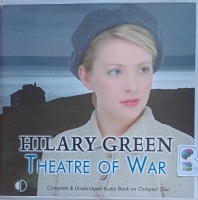 Theatre of War written by Hilary Green performed by Hilary Neville on Audio CD (Unabridged)